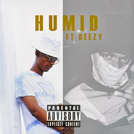 Humid ft. Reezzy | Boomplay Music