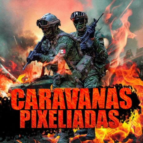 Caravanas Pixeliadas | Boomplay Music