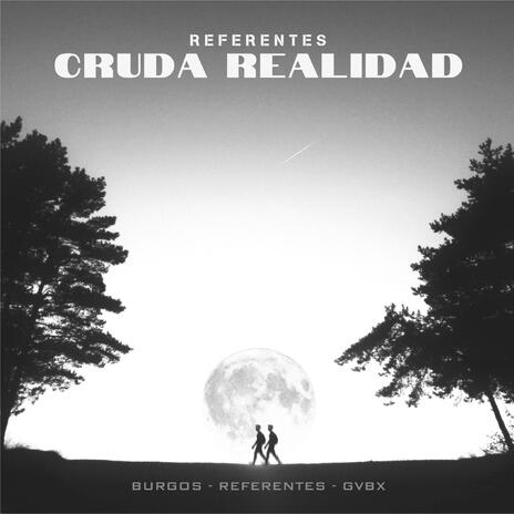 CRUDA REALIDAD ft. GVBX & Referentes | Boomplay Music