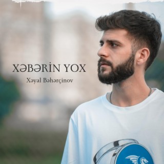 Xəbərin Yox lyrics | Boomplay Music