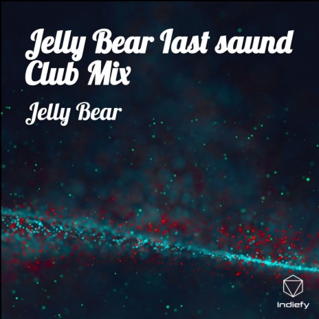 Jelly Bear Iast saund Club Mix | Boomplay Music