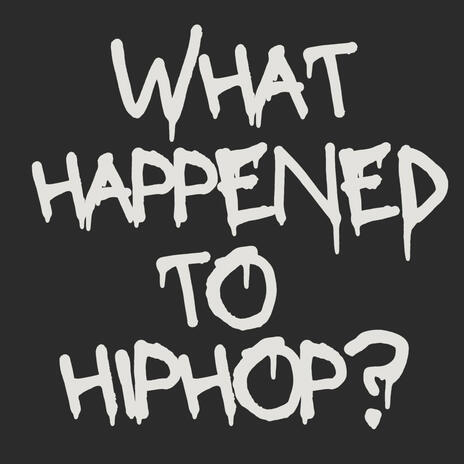 What Happened to Hiphop? | Boomplay Music