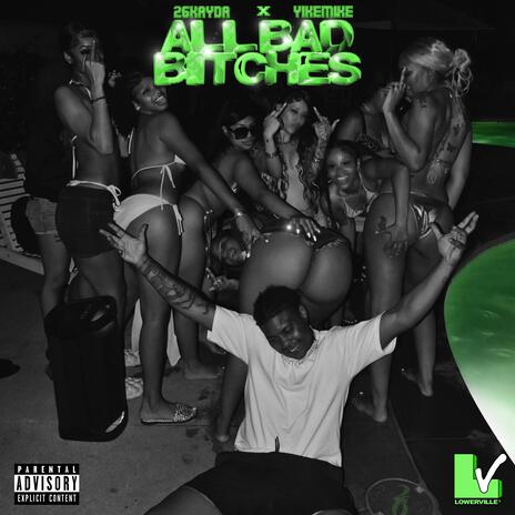 All Bad Bitches ft. YikeMike