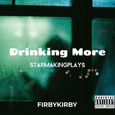 DRINKING MORE ft. Starmakingplays | Boomplay Music