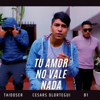 Tu amor no vale nada