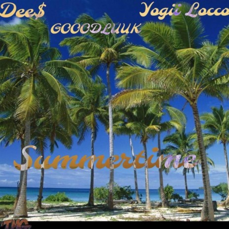 Summertime ft. Gooodluuk & Yogii Locco | Boomplay Music