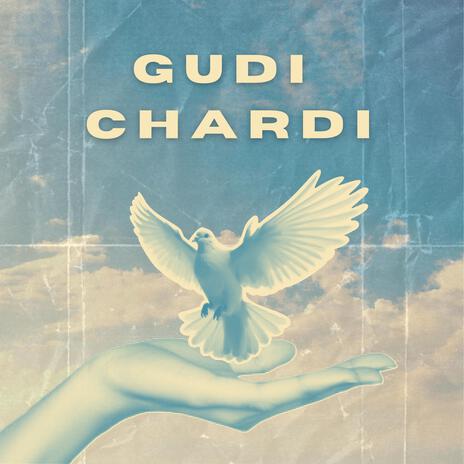 Gudi Chardi ft. Singh Sixteen | Boomplay Music