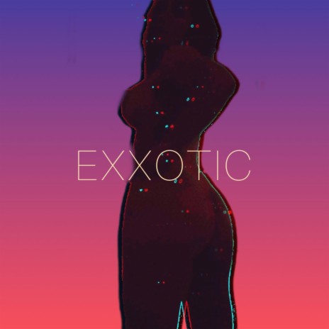 Exxotic (Radio Edit) | Boomplay Music