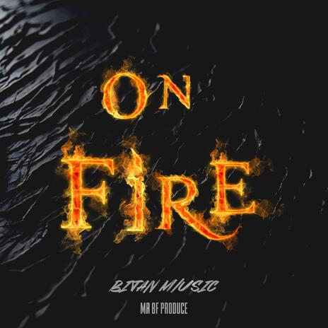 ON FIRE | Boomplay Music