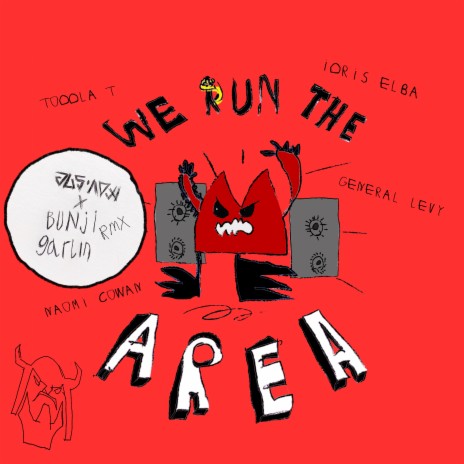 We Run The Area (Jus Now X Bunji Garlin Soca Remix) ft. General Levy, Bunji Garlin, Naomi Cowan, Toddla T & Jus Now | Boomplay Music