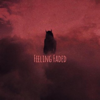 Feeling Faded lyrics | Boomplay Music