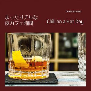 まったりチルな夜カフェ時間 - Chill on a Hot Day