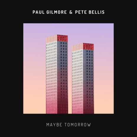 Maybe Tomorrow ft. Pete Bellis | Boomplay Music