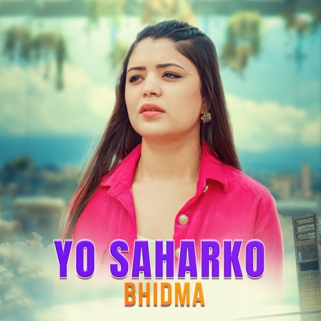 Yo Saharko Bhidma | Boomplay Music