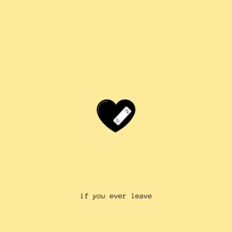 if you ever leave | Boomplay Music