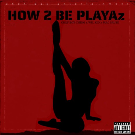 How 2 Be Playaz ft. Wil Kid & Mac Sause