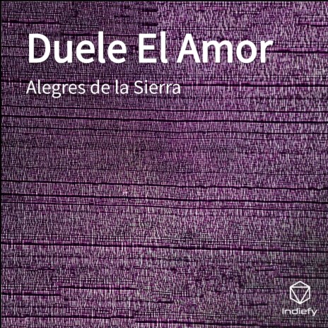 Duele El Amor | Boomplay Music