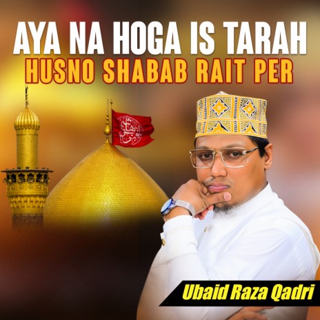 Aya Na Hoga Is Tarah Husno Shabab Rait Per | Boomplay Music