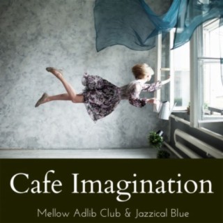 Cafe Imagination