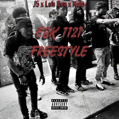 EBK 1121 Freestyle ft. Luh Dee & DIIORJXY | Boomplay Music