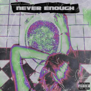 Never Enough lyrics | Boomplay Music