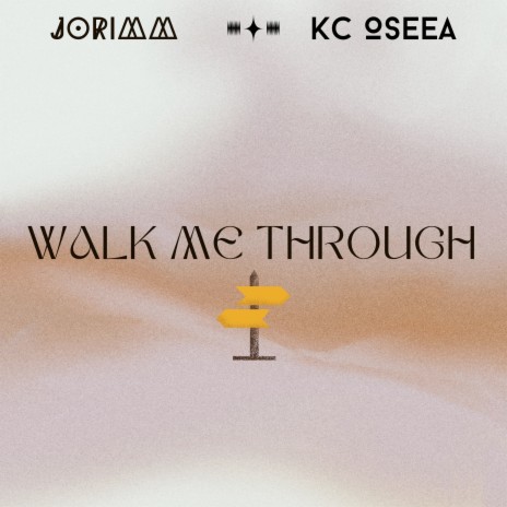 Walk Me Through ft. KC OSSEA | Boomplay Music