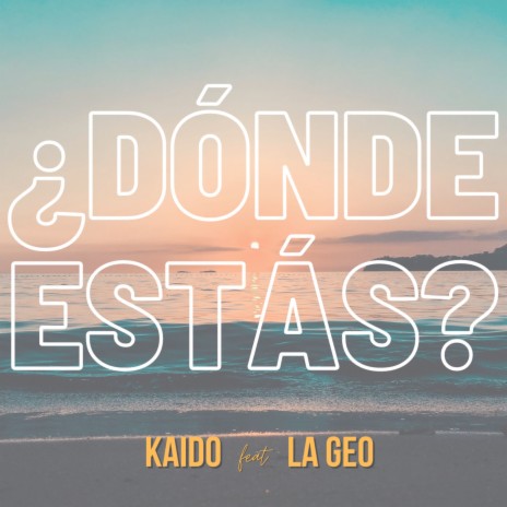 ¿Dónde estás? ft. LA GEO | Boomplay Music