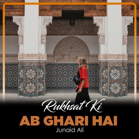 Rukhsat Ki Ab Ghari Hai | Boomplay Music