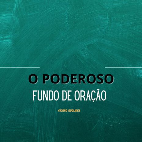 O Poderoso Fundo De Oração | Boomplay Music