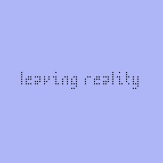 leaving reality