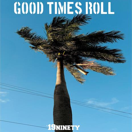 Good Times Roll | Boomplay Music