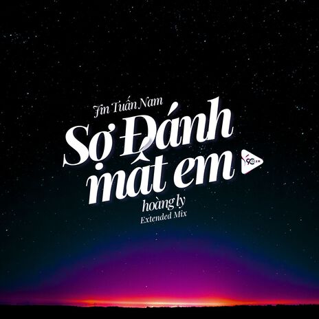 Sợ Đánh Mất Em (Extended Mix) | Boomplay Music