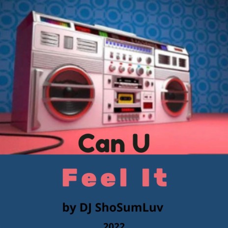 Can U Feel It | Boomplay Music