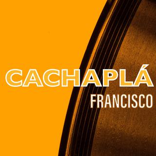 Cachaplá lyrics | Boomplay Music