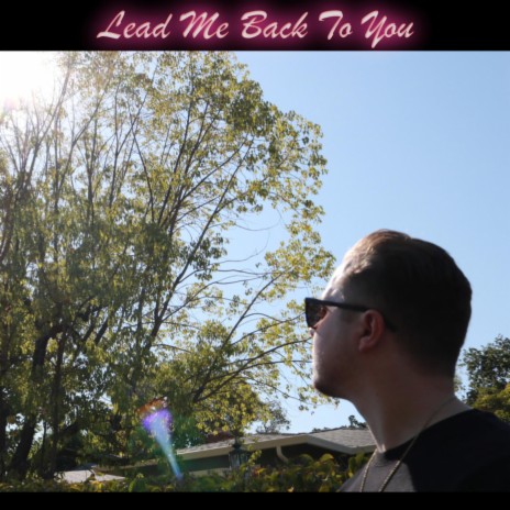 Lead Me Back To You | Boomplay Music