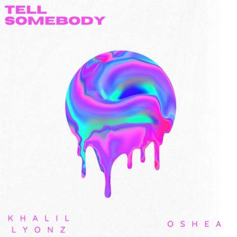 Tell Somebody ft. Oshea | Boomplay Music