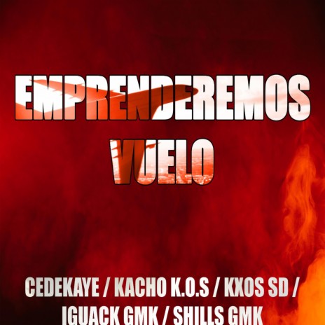 Emprenderemos (feat. Kacho Gdl, Cedekaye, Shills Gmk & Iguak gmk) | Boomplay Music