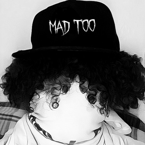 Mad Too | Boomplay Music