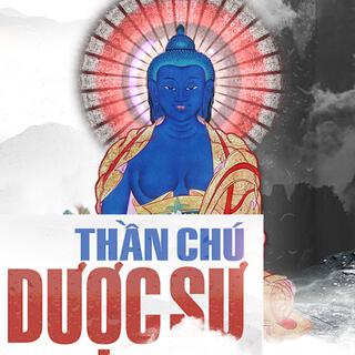 Thần chú Dược Sư (Medicine Buddha) (Version 1)