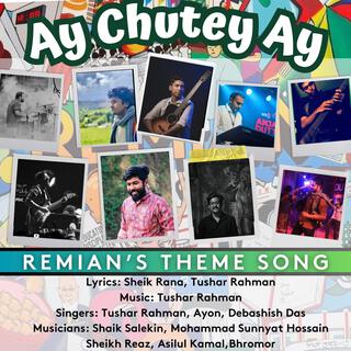 Ay Chutey Ay (Remian's Theme Song) lyrics | Boomplay Music