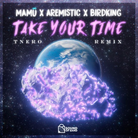 Take Your Time (Tnero Remix) ft. Birdking & Aremistic