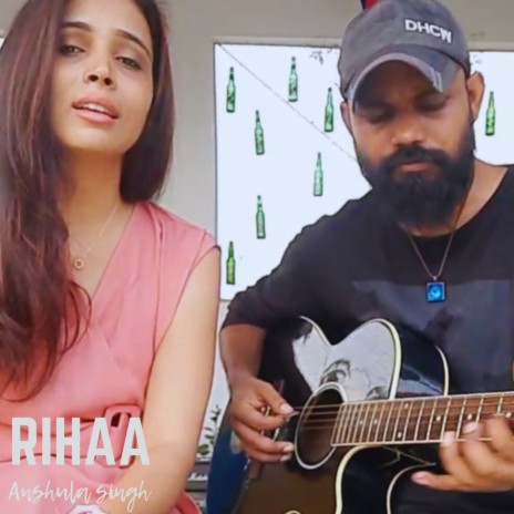 Rihaa (Unplugged) ft. Shail vishwakarma | Boomplay Music