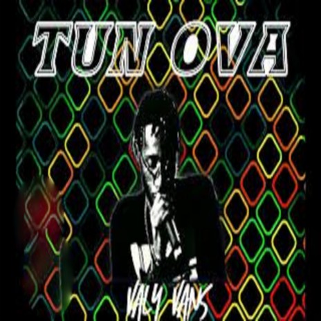 Tun Ova | Boomplay Music