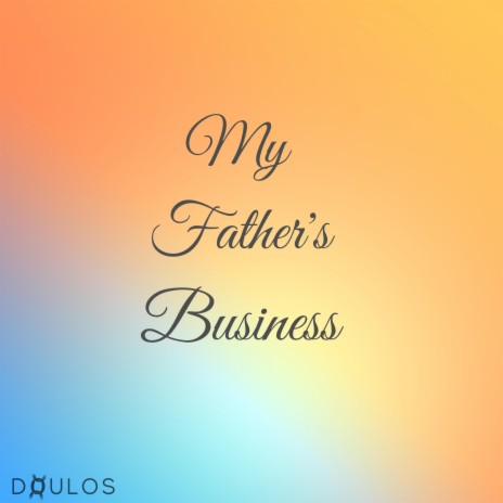 The Father's Business | Boomplay Music