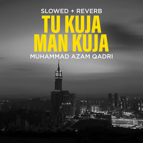 Tu Kuja Man Kuja (Lofi-Mix) | Boomplay Music