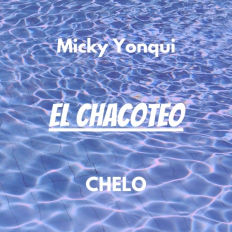 El Chacoteo (feat. Micky Young Ki) | Boomplay Music