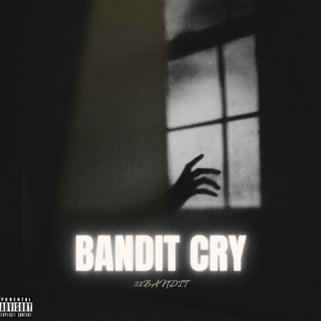 Bandit Cry | Boomplay Music
