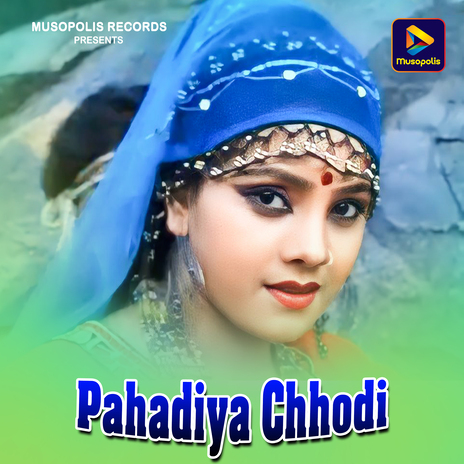 Pahadiya Chhodi | Boomplay Music