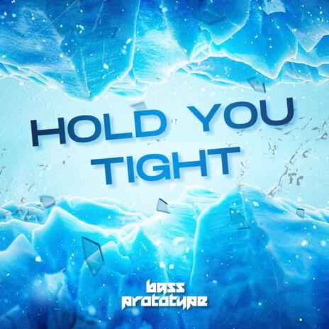 Hold You Tight | Boomplay Music