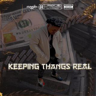 Keeping Thangs Real